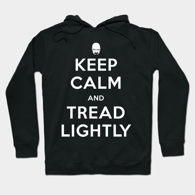 Keep Calm And Tread Lightly Hoodie by GeekThreadz